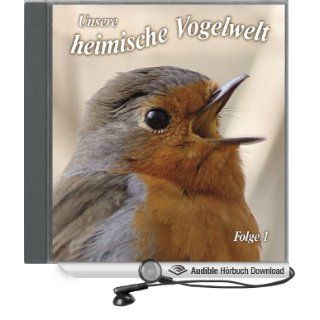 Gesänge und Rufe heimischer Vogelarten (Unsere heimische Vogelwelt 1