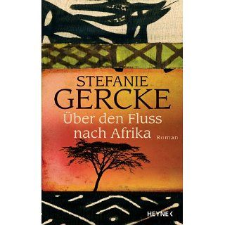 Über den Fluss nach Afrika Stefanie Gercke Bücher