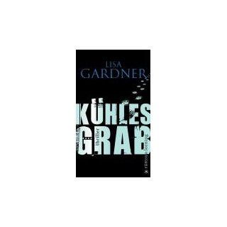 Kühles Grab Thriller Lisa Gardner, Ursula Walther