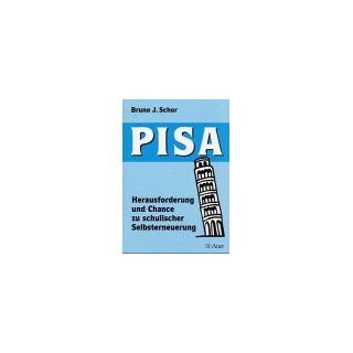PISA. Herausforderung und Chance zu schulischer Selbsterneuerung