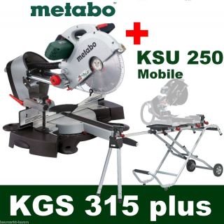 METABO Kapp  und Gehrungssäge KGS 315 Plus + KSU 250 Mobile