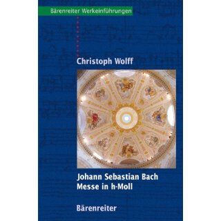 Bach, Messe in h moll 232 Christoph Wolff Bücher