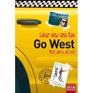 Go West   Reise durch die USA eBook Sandy und Gina Rau 