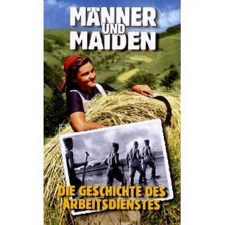 Männer und Maiden   Die Geschichte des Arbeitsdienstes [VHS
