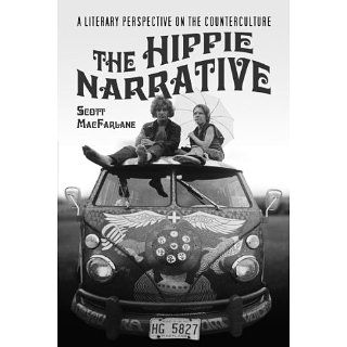 The Hippie Narrative A Literary Perspective on the Counterculture