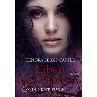 Erben des Blutes Dunkler Fluch eBook Kendra Leigh Castle, Katrin