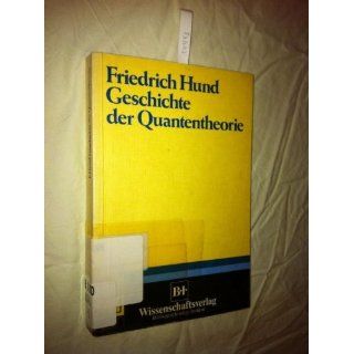 Geschichte der Quantentheorie Friedrich Hund Bücher