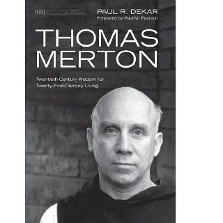 Thomas Merton Twentieth Century Wisdom for Twenty First Century