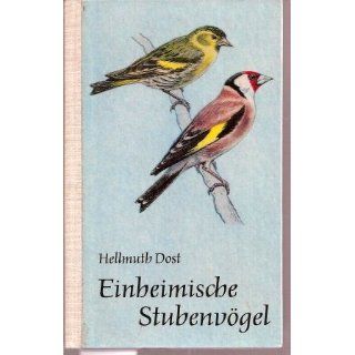 Einheimische Stubenvögel Hellmuth Dost Bücher
