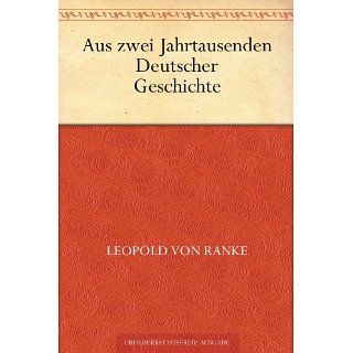 Aus Zwei Jahrtausenden Deutscher Geschichte eBook Leopold von Ranke