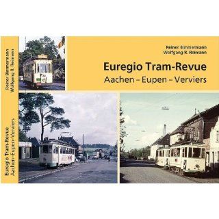Euregio Tram Revue. Aachen Eupen Verviers: Reiner