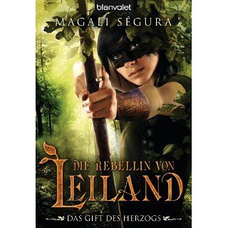 Die Rebellin von Leiland 2 Das Gift des Herzogs eBook Magali Ségura