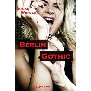 Berlin Gothic Thriller (Berlin Gothic 1) eBook Jonas Winner 