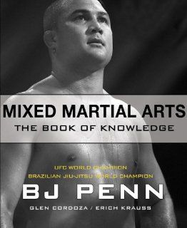 Mixed Martial Arts The Book of Knowledge B. J. Penn, Glen