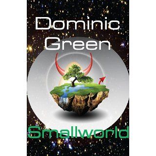 Smallworld A Science Fiction Adventure Comedy eBook Dominic Green