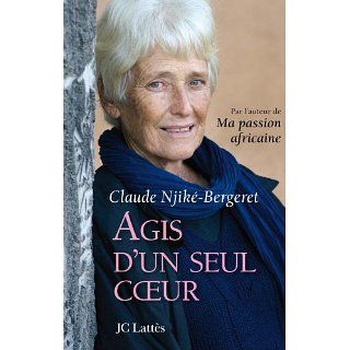 Agis dun seul coeur (Essais et documents) eBook: Claude Njiké