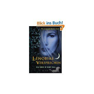 Lenobias Versprechen Eine House of Night Story von P.C. Cast, Kristin
