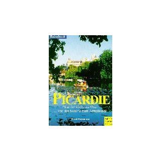 Reisebuch Picardie. Von der Aisne zur Oise, von der Somme bis zum
