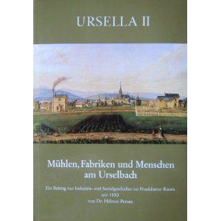 Ursella II Mühlen, Fabriken und Menschen am Urselbach. Ein Beitrag