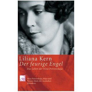Der feurige Engel: Das Leben der Nina Petrowskaja. Lebensgeschichten