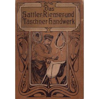 Das Sattler , Riemer  und Täschner Handwerk K. Vollmer