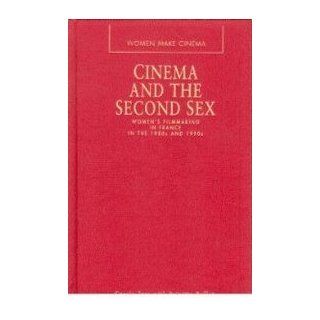 Cinema and the Second Sex 20 Years of Film Making in France (Women