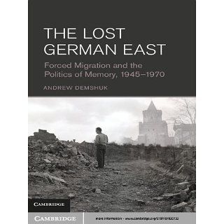 The Lost German East eBook Andrew Demshuk Kindle Shop