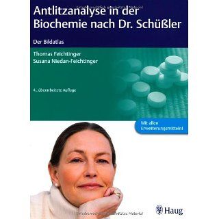 Antlitzanalyse in der Biochemie nach Dr. Schüßler: Der Bildatlas