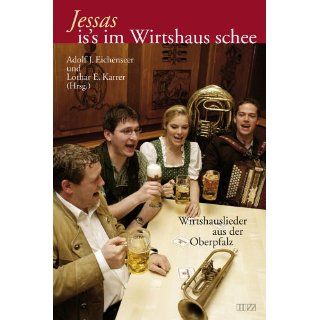 Jessas iss im Wirtshaus schee Wirtshauslieder aus der Oberpfalz