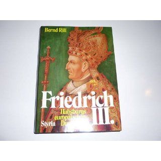 Friedrich III. Bernd Rill Bücher