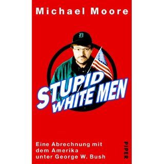 Stupid White Men Michael Moore, Michael Bayer, Helmut
