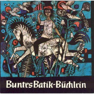 Buntes Batik  Büchlein. Tony Bachem Heinen Bücher