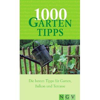 1000 Gartentipps Die besten Tipps für Garten Balkon und Terrasse