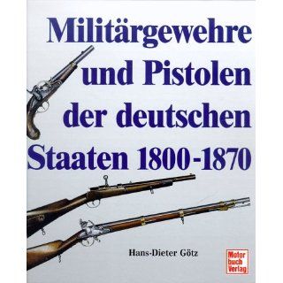 Militärgewehre und Pistolen der deutschen Staaten 1800   1870 