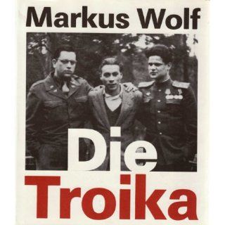 Die Troika. Geschichte eines nichtgedrehten Films Markus