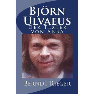 Björn Ulvaeus. Der Texter von ABBA (Die ABBA Tetralogy) eBook Berndt