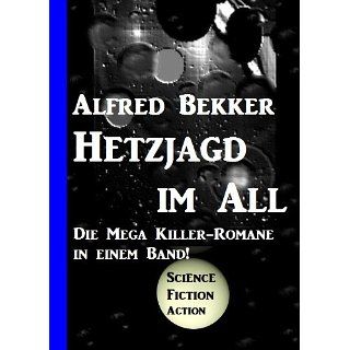 Hetzjagd im All (Die Mega Killer Romane in einem Band) (Science