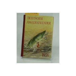 Deutscher Angler Kalender 1956   Praktisches Taschenbuch für jeden