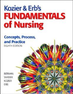 Kozier & Erbs Fundamentals of Nursing Concepts, Process, and