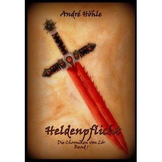 Heldenpflicht (Die Chroniken von Lór) eBook André Höhle 