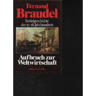 Aufbruch zur Weltwirtschaft Fernand Braudel Bücher