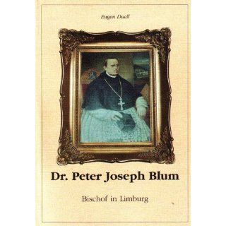 Dr. Peter Joseph Blum   Bischof in Limburg Eugen Duell