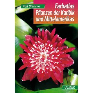 Farbatlas Pflanzen der Karibik und Mittelamerikas: Rolf