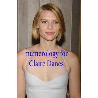 Numerology for Claire Danes eBook Ed Peterson Kindle Shop