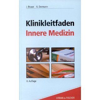 Klinikleitfaden Innere Medizin Jörg Braun, Arno Dormann