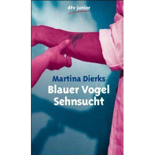 Blauer Vogel Sehnsucht Martina Dierks Bücher