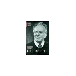 Peter Brugger Eine politische und persönliche Biographie 