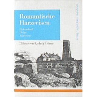 Romantische Harzreisen Joseph von Eichendorff, Heinrich