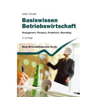 Basiswissen Betriebswirtschaft Management, Finanzen, Produktion