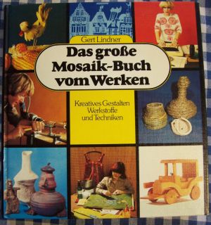 Gert LINDNER Das grosse Mosaik Buch vom Werken WERKSTOFFE Techniken